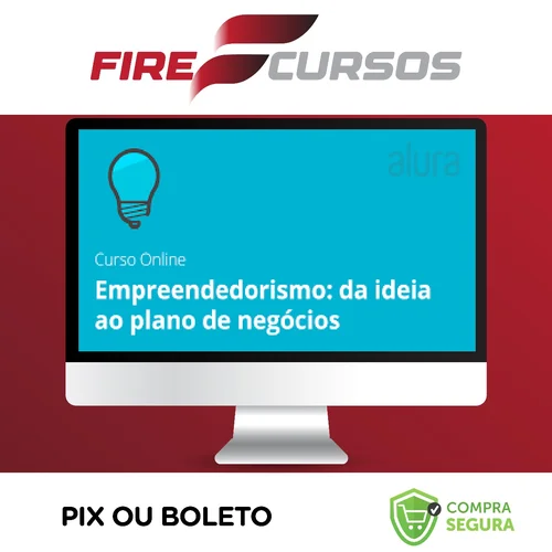 Empreendedorismo e Foco: Da Idéia ao Plano - Alura