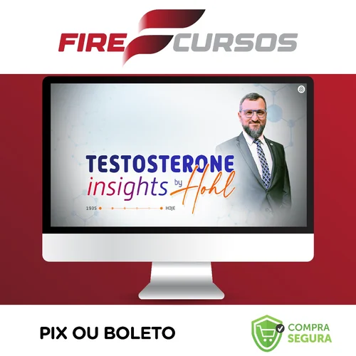 Testosterona INSIGHTS - Alexandre Hohl