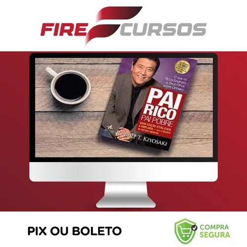 Pai Rico Pai Pobre - Robert Kiyosaki