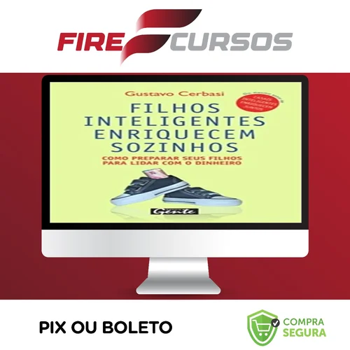 Filhos Inteligentes Enriquecem Sozinhos - Gustavo Cerbasi