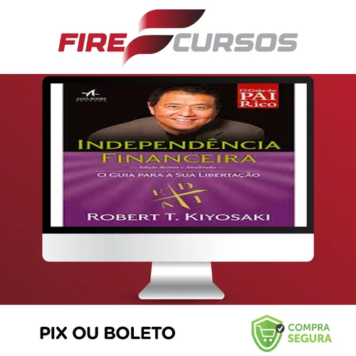 Independencia Financeira - Robert Kiyosaki