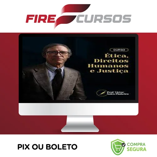 Ética, Direitos Humanos e Justiça - Prof. Victor Sales Pinheiro