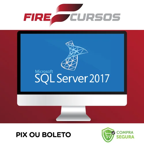 SQL Server 2017: Aprenda tudo sobre a linguagem SQL - Autor Desconhecido