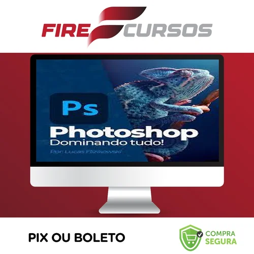 Photoshop: Dominando tudo - Lucas Flizikowski