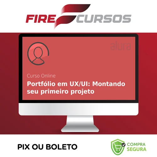 Portfólio em UX/UI: Montando Seu Primeiro Projeto - Alura