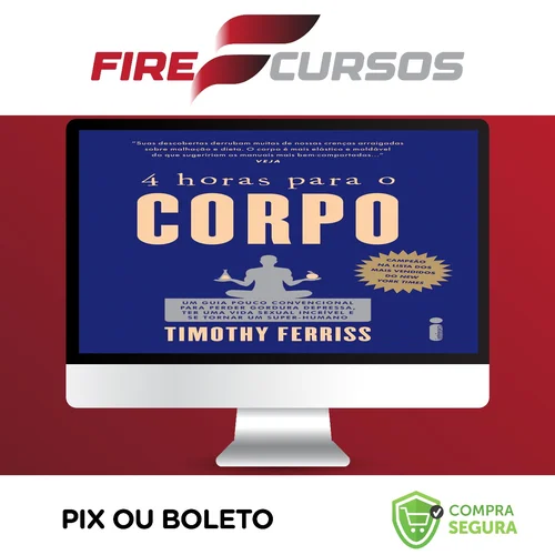 4 horas para o Corpo - Timothy Ferriss