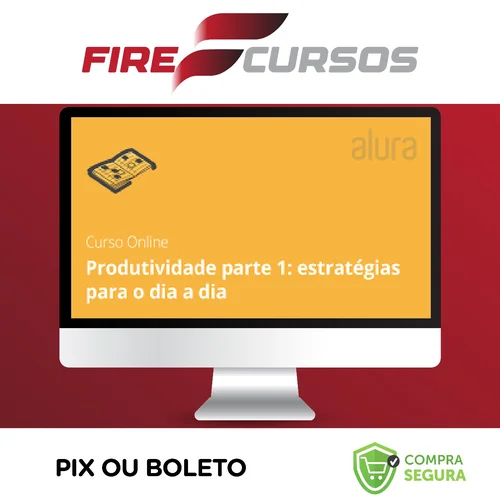 Eficácia para Aumentar a Produtividade - Alura