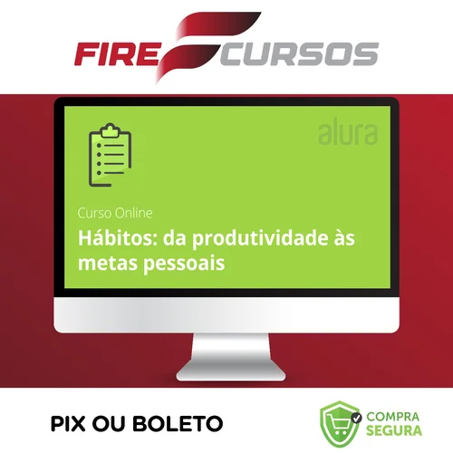 Hábitos de Produtividade para Metas Pessoais - Alura