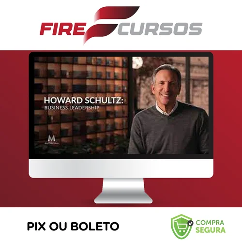 Masterclass: Business Leadership - Howard Schultz [INGLÊS]