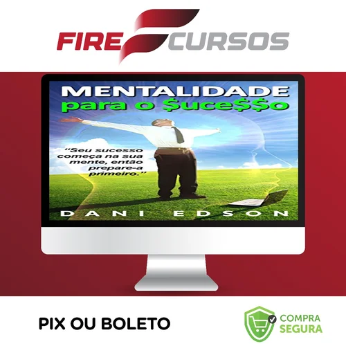 Mentalidade Para o Sucesso - Dani Edson