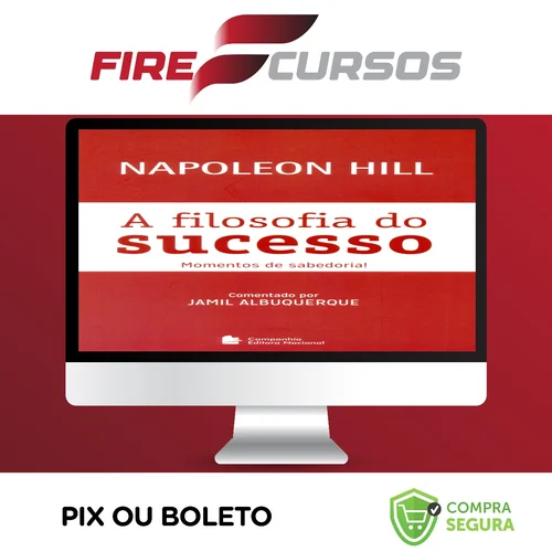 A Filosofia do Sucesso - Napoleon Hill