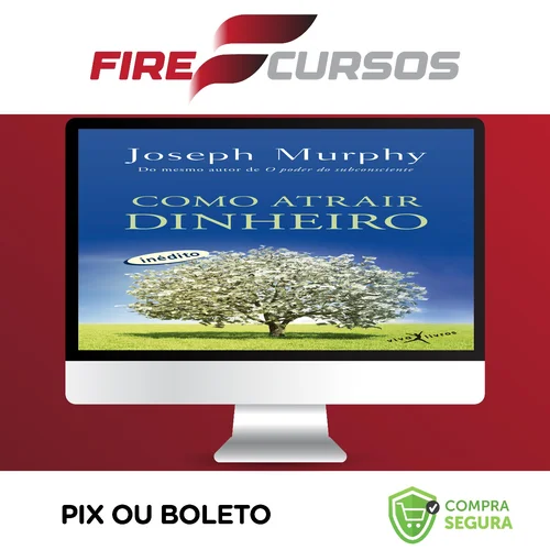 Como Atrair Dinheiro - Joseph Murphy