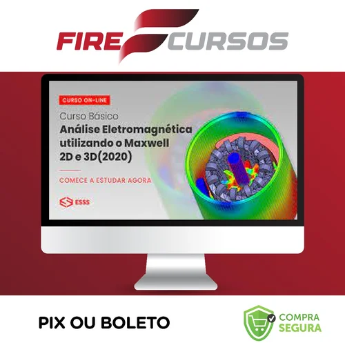 Curso Básico de Análise Eletromagnética Utilizando o Maxwell 2D e 3D com Ansys - Esss