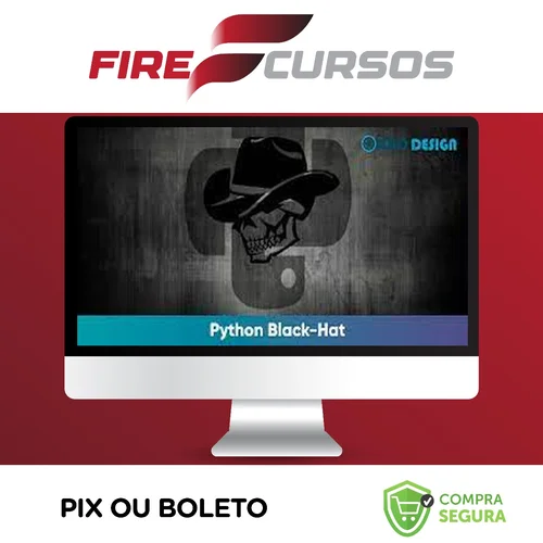 Python Black-Hat voltado para Segurança Computacional - Weidsom Nascimento