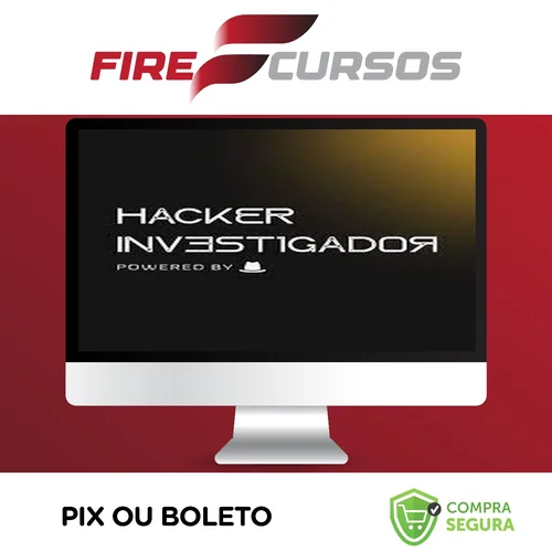 Workshop Hacker Investigador - Técnicas de Invasão