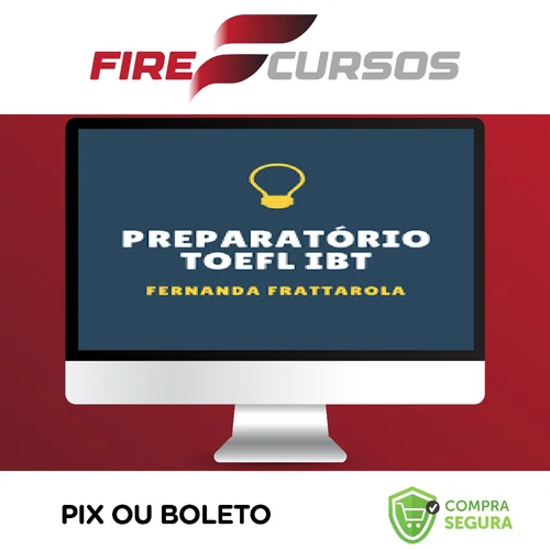 Preparatório Passe no Toefl Ibt - Fernanda Frattarola