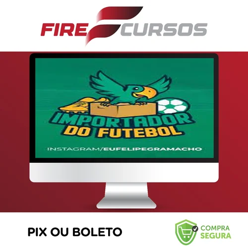 Importador do Futebol - Felipe Gramacho