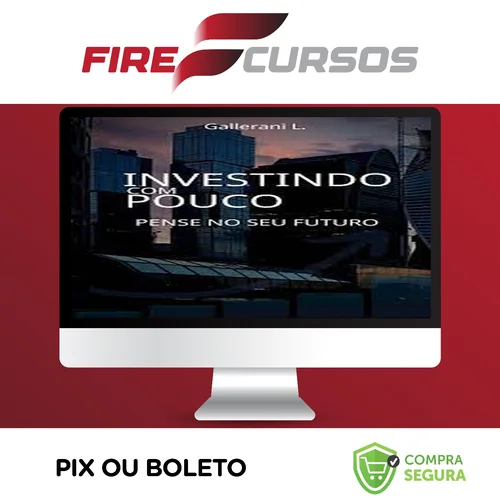 Investindo Com Pouco - Luiz Gallerani