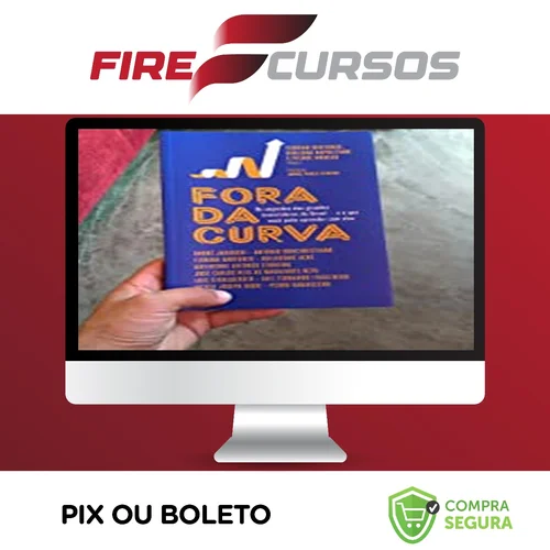 Fora da Curva: Os Segredos dos Grandes Investidores do Brasil e O Que Você Pode Aprender Com Eles - Pierre Moreau