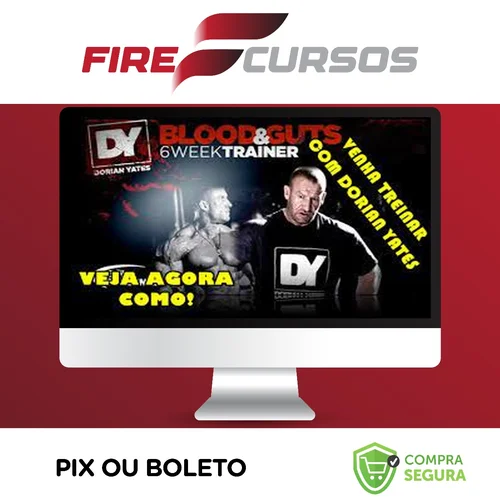 Blood & Guts: Treino de 6 Semanas - Dorian Yates