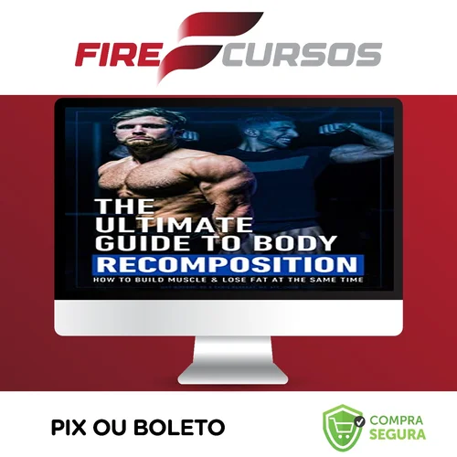 The Ultimate Guide To Body Recomposition - Jeff Nippard [INGLÊS]