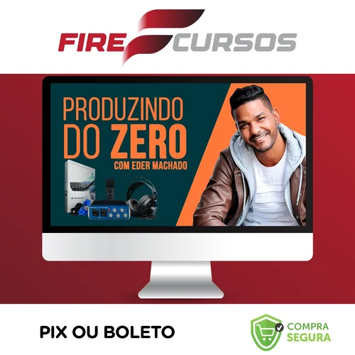 Produzindo do Zero - Eder Machado