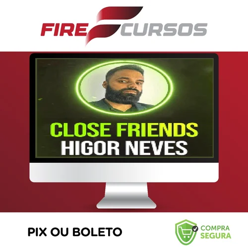 Close Friends - Higor Neves