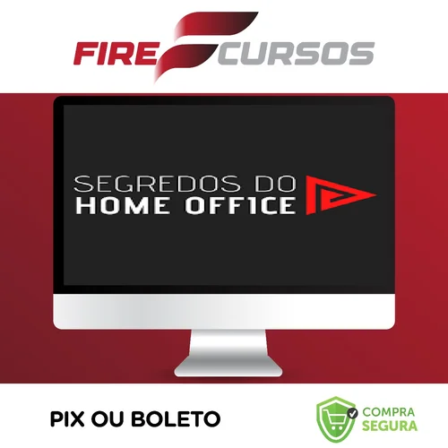 Os Segredos do Home Office - Eduardo Borges