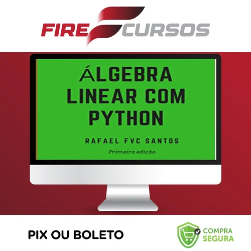 Álgebra Linear com Python - Rafael F.V.C. Santos