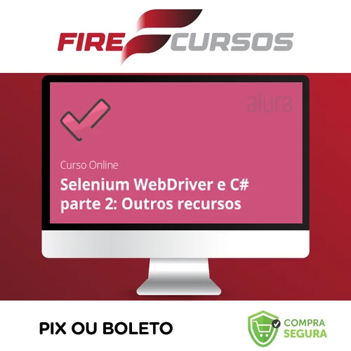 Alura: Selenium Webdriver e C# Parte 2, Outros Recursos - Daniel Portugal