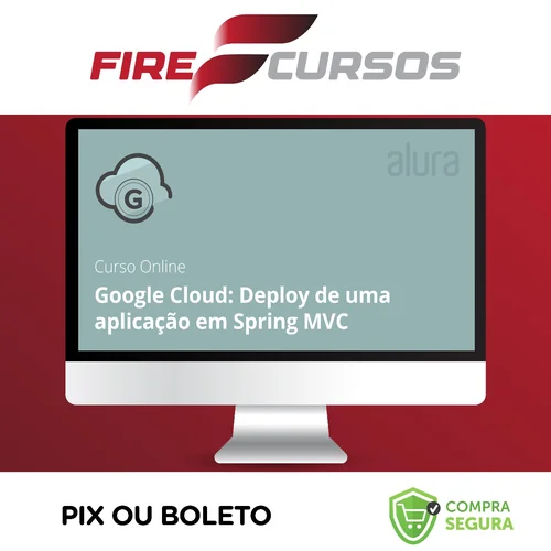 Google Cloud: Deploy de Uma Aplicação em Spring Mvc - Alura