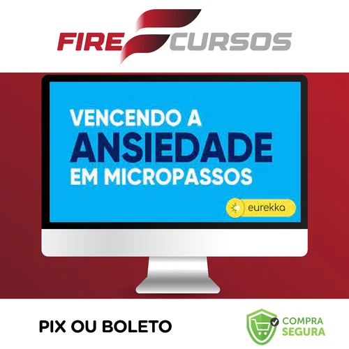 Vencendo a Ansiedade em Micropassos 2.0 - Eurekka