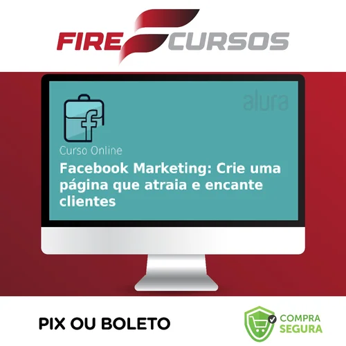 Facebook Marketing: Como Impulsionar a Sua Marca Criando uma Fanpage - Alura