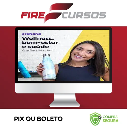 Wellness: Bem Estar e Saúde - Flavia Machioni