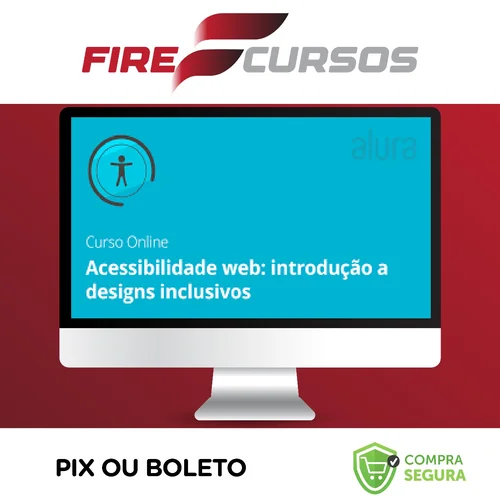 Acessibilidade Web: Introdução a Designs Inclusivos - Alura