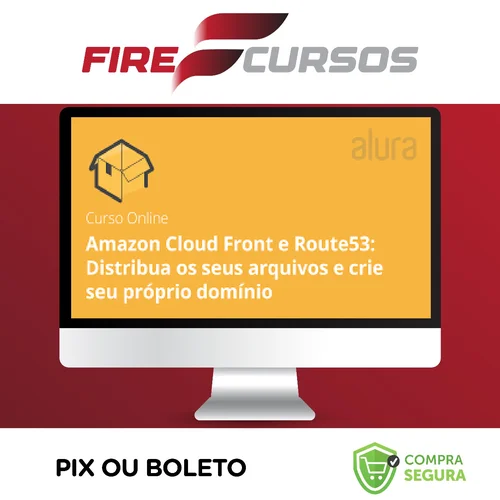 Amazon Cloud Front e Route53 Distribua os Seus Arquivos e Crie seu Próprio Domínio - Alura