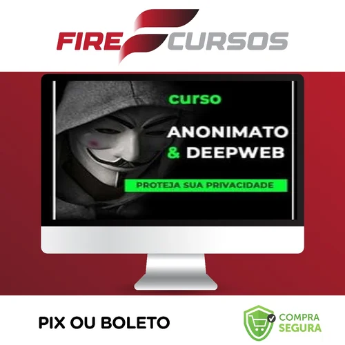 Anonimato e DeepWeb - Anderson Almeida