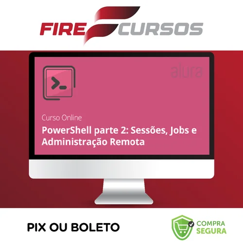 PowerShell II: Sessões, Jobs e Administração Remota - Alura