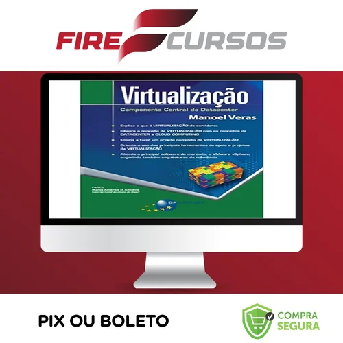 Virtualização: Componente Central do Datacenter - Manoel Veras