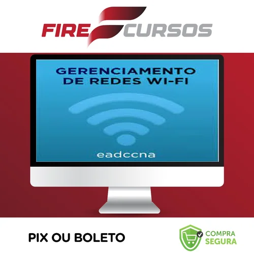 Curso Gerenciamento de Redes Wifi - EADCCNA