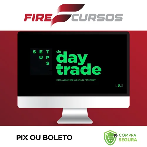 Setups de Day Trade - Alexandre Wolwacz Stormer