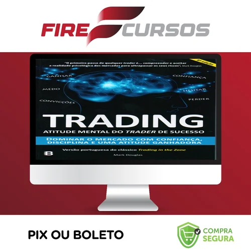 Trading: Atitude Mental do Trader de Sucesso - Mark Douglas