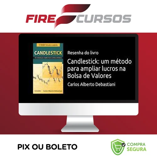 Candlestick: Um Método Para Ampliar Lucros na Bolsa de Valores - Carlos Alberto Debastiani