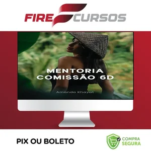 Mentoria Comissão 6D - Amanda Khayat